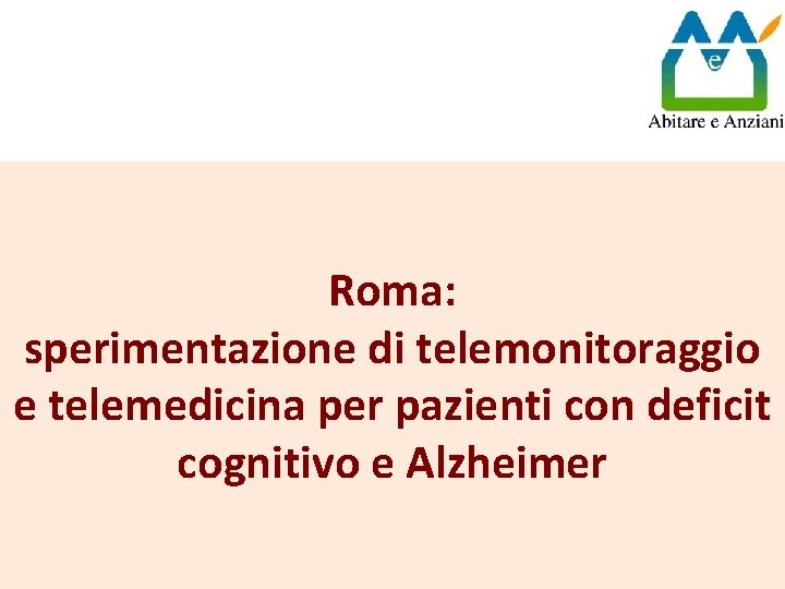 Roma: sperimentazione di telemonitoraggio e telemedicina per pazienti con deficit cognitivo e Alzheimer 