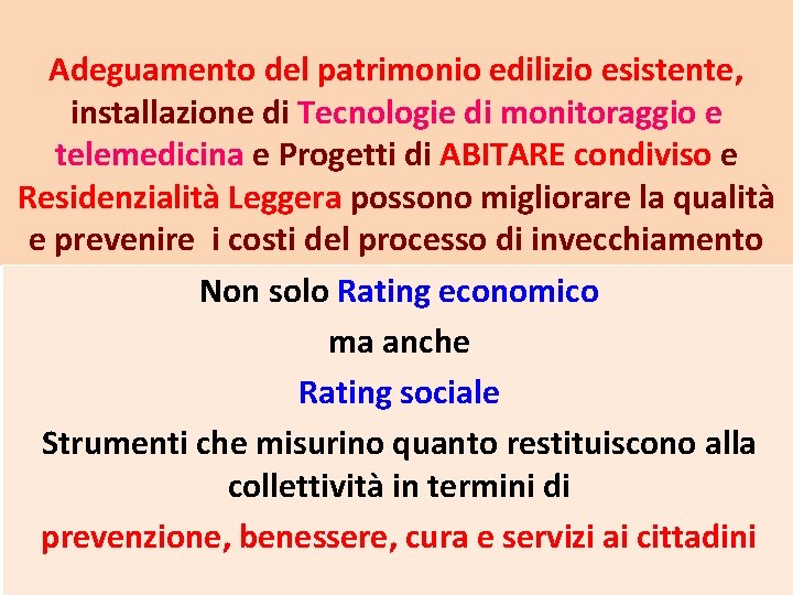 Adeguamento del patrimonio edilizio esistente, installazione di Tecnologie di monitoraggio e telemedicina e Progetti