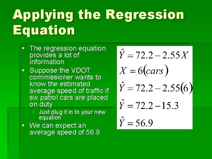 Applying the Regression Equation § The regression equation provides a lot of information §