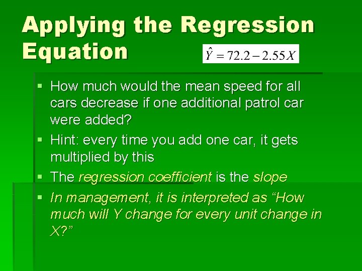 Applying the Regression Equation § How much would the mean speed for all cars