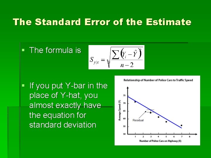 The Standard Error of the Estimate § The formula is § If you put