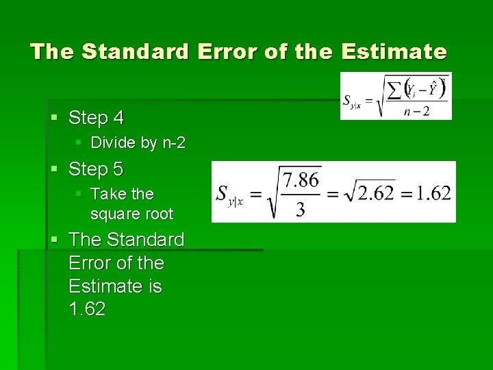 The Standard Error of the Estimate § Step 4 § Divide by n-2 §