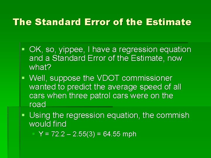 The Standard Error of the Estimate § OK, so, yippee, I have a regression