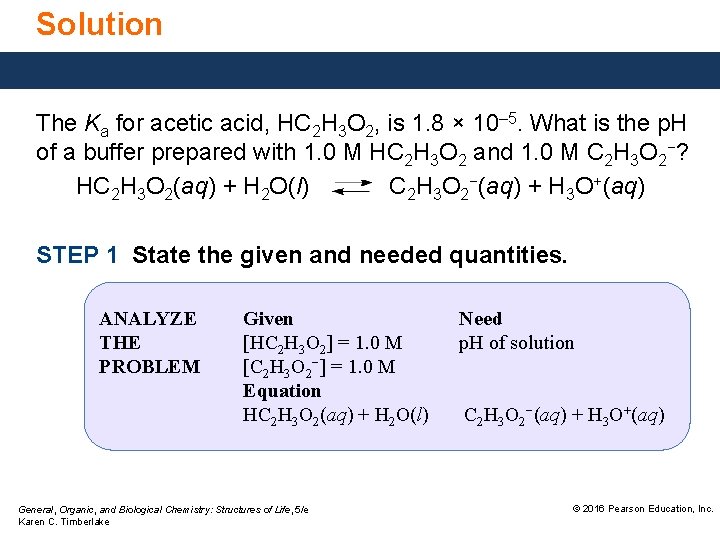 Solution The Ka for acetic acid, HC 2 H 3 O 2, is 1.