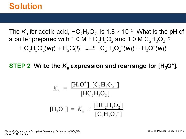 Solution The Ka for acetic acid, HC 2 H 3 O 2, is 1.