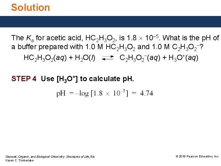 Solution The Ka for acetic acid, HC 2 H 3 O 2, is 1.