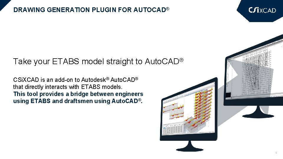 DRAWING GENERATION PLUGIN FOR AUTOCAD® Take your ETABS model straight to Auto. CAD® CSi.