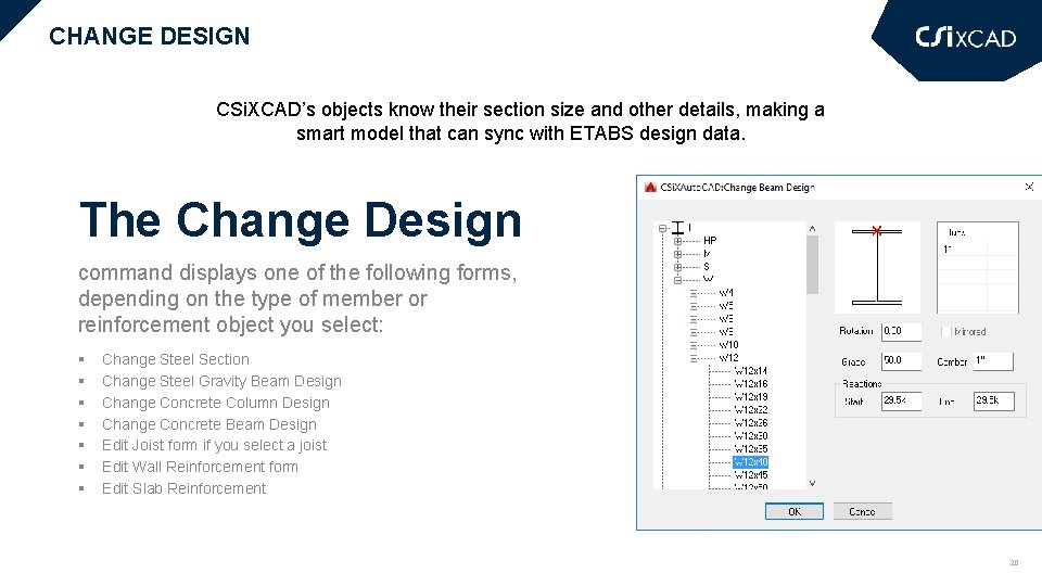 CHANGE DESIGN CSi. XCAD’s objects know their section size and other details, making a