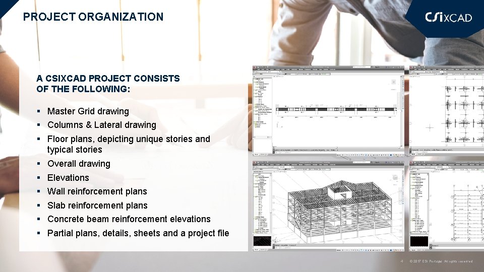 PROJECT ORGANIZATION A CSIXCAD PROJECT CONSISTS OF THE FOLLOWING: § Master Grid drawing §