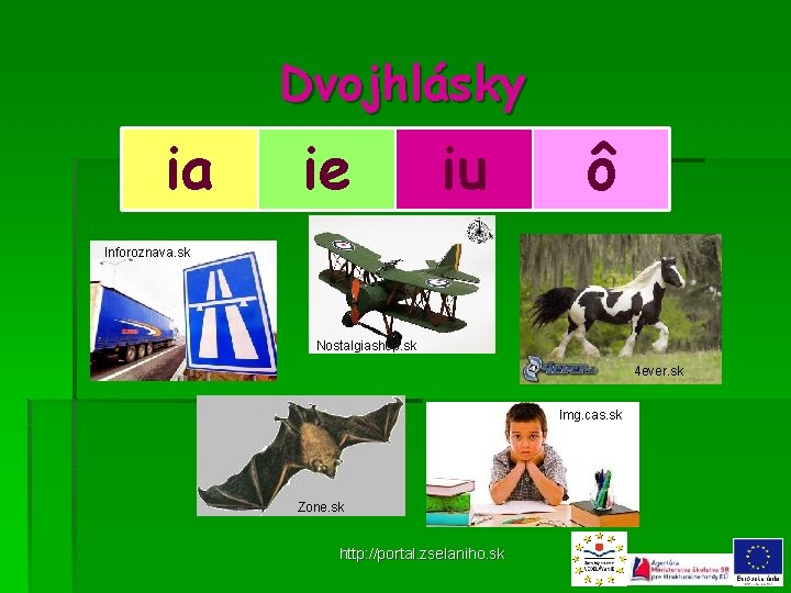 Dvojhlásky ia ie iu ô Inforoznava. sk Nostalgiashop. sk 4 ever. sk Img. cas.