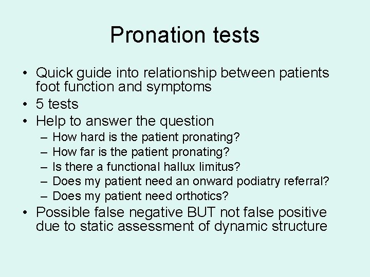 Pronation tests • Quick guide into relationship between patients foot function and symptoms •