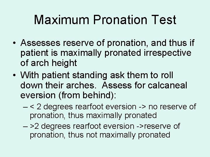 Maximum Pronation Test • Assesses reserve of pronation, and thus if patient is maximally