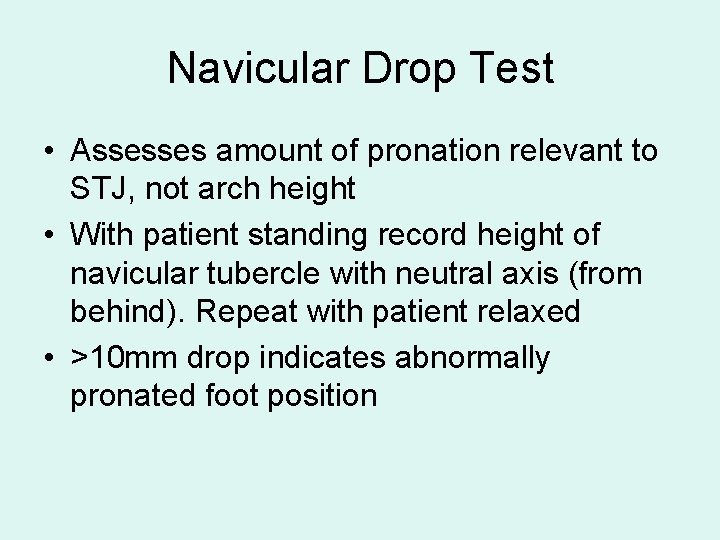 Navicular Drop Test • Assesses amount of pronation relevant to STJ, not arch height