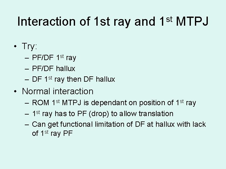 Interaction of 1 st ray and 1 st MTPJ • Try: – PF/DF 1