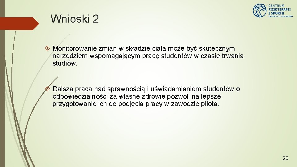 Wnioski 2 Monitorowanie zmian w składzie ciała może być skutecznym narzędziem wspomagającym pracę studentów