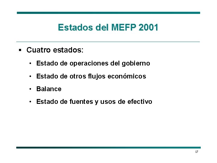 Estados del MEFP 2001 § Cuatro estados: • Estado de operaciones del gobierno •