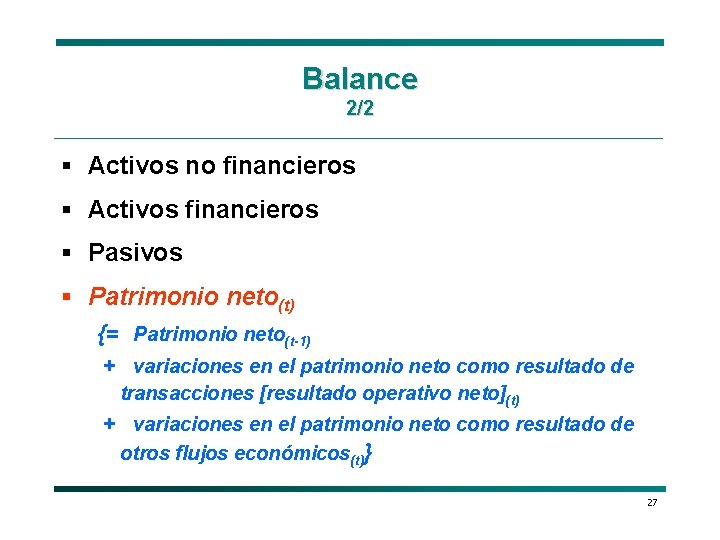 Balance 2/2 § Activos no financieros § Activos financieros § Pasivos § Patrimonio neto(t)