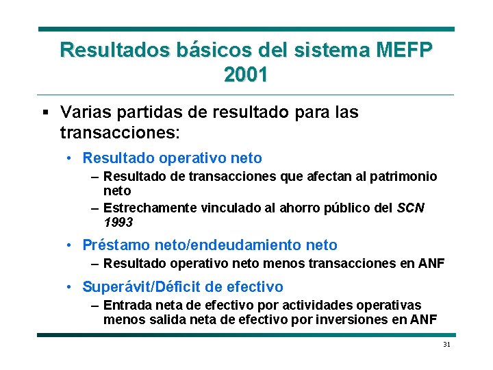 Resultados básicos del sistema MEFP 2001 § Varias partidas de resultado para las transacciones: