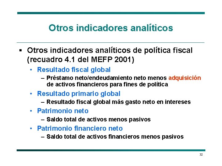 Otros indicadores analíticos § Otros indicadores analíticos de política fiscal (recuadro 4. 1 del