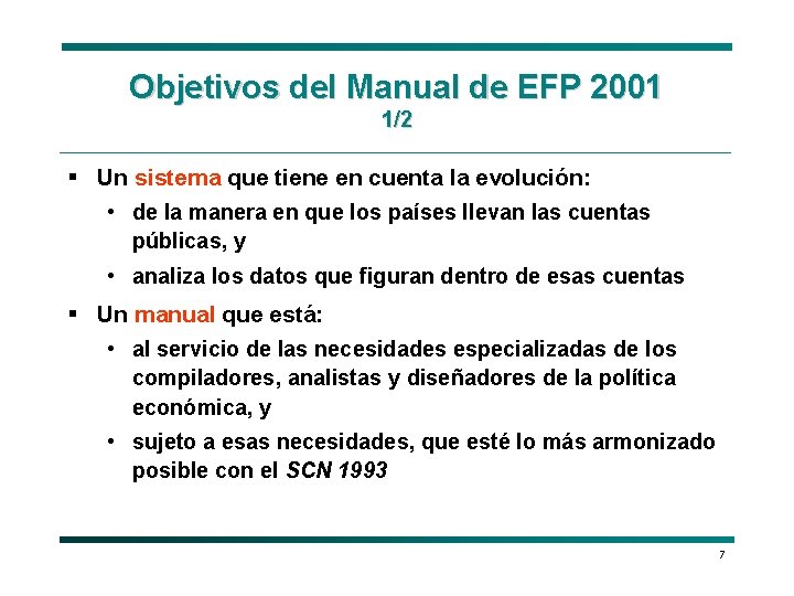 Objetivos del Manual de EFP 2001 1/2 § Un sistema que tiene en cuenta