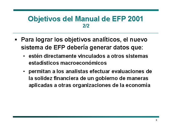 Objetivos del Manual de EFP 2001 2/2 § Para lograr los objetivos analíticos, el