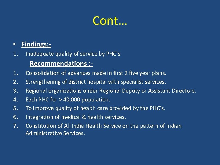 Cont… • Findings: 1. Inadequate quality of service by PHC’s Recommendations : 1. 2.