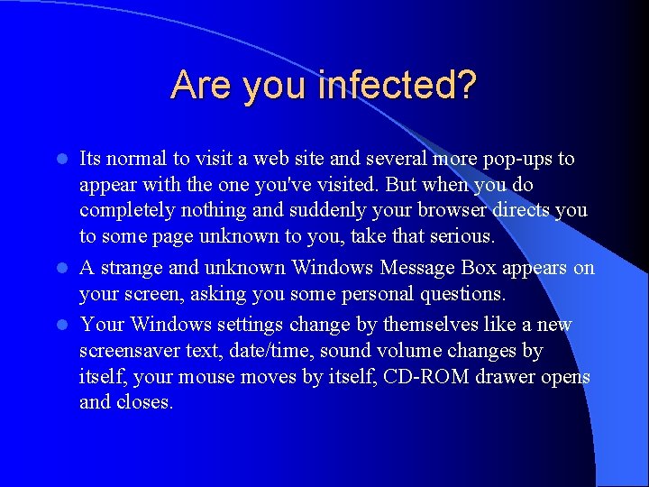 Are you infected? Its normal to visit a web site and several more pop-ups