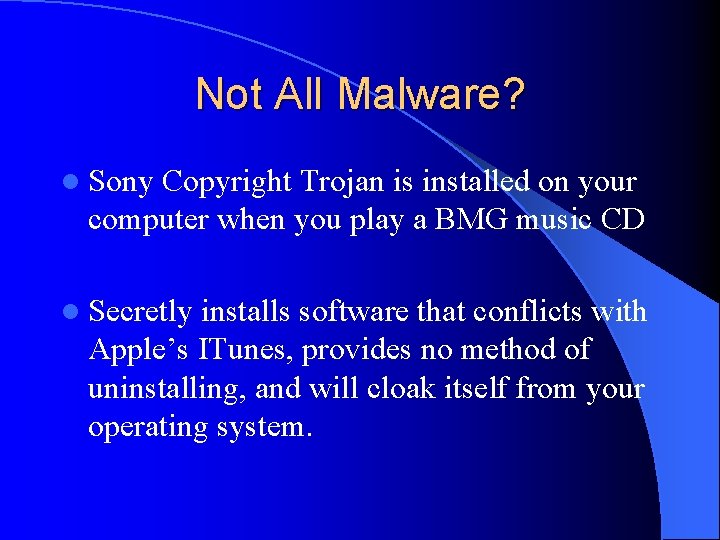 Not All Malware? l Sony Copyright Trojan is installed on your computer when you