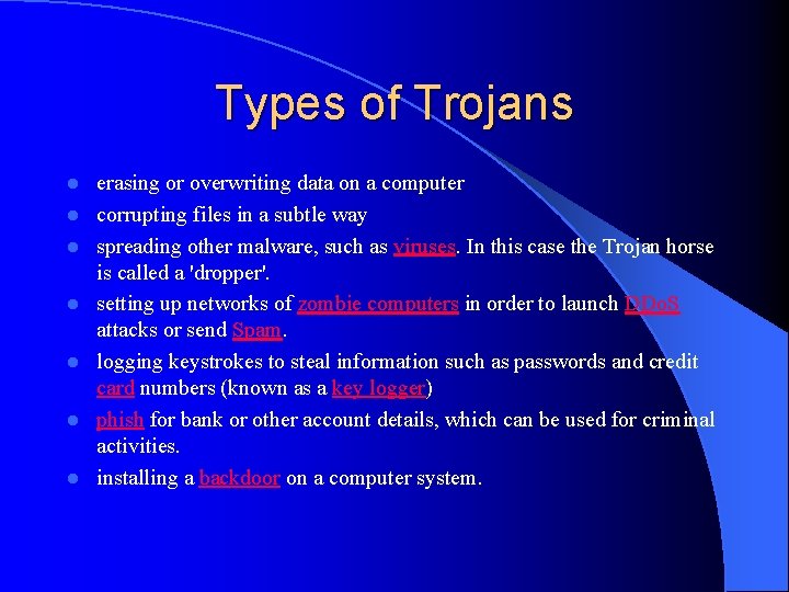 Types of Trojans l l l l erasing or overwriting data on a computer