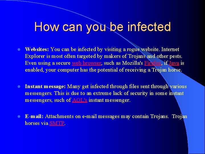 How can you be infected l Websites: You can be infected by visiting a