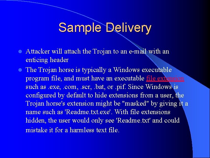 Sample Delivery Attacker will attach the Trojan to an e-mail with an enticing header