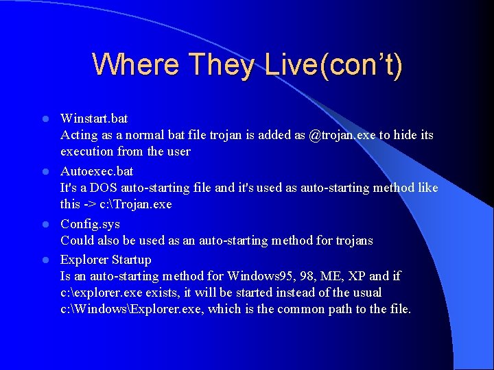 Where They Live(con’t) Winstart. bat Acting as a normal bat file trojan is added