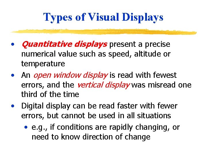 Types of Visual Displays • Quantitative displays present a precise numerical value such as