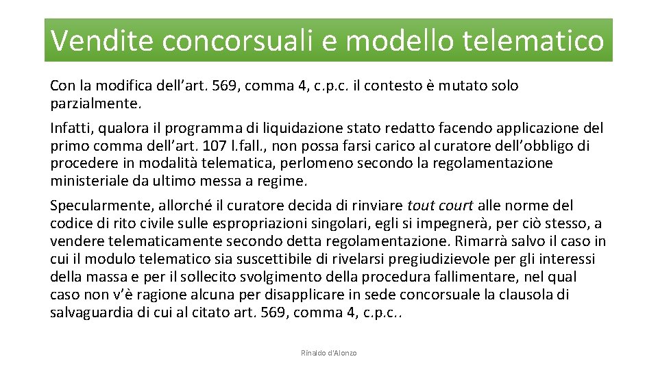 Vendite concorsuali e modello telematico Con la modifica dell’art. 569, comma 4, c. p.