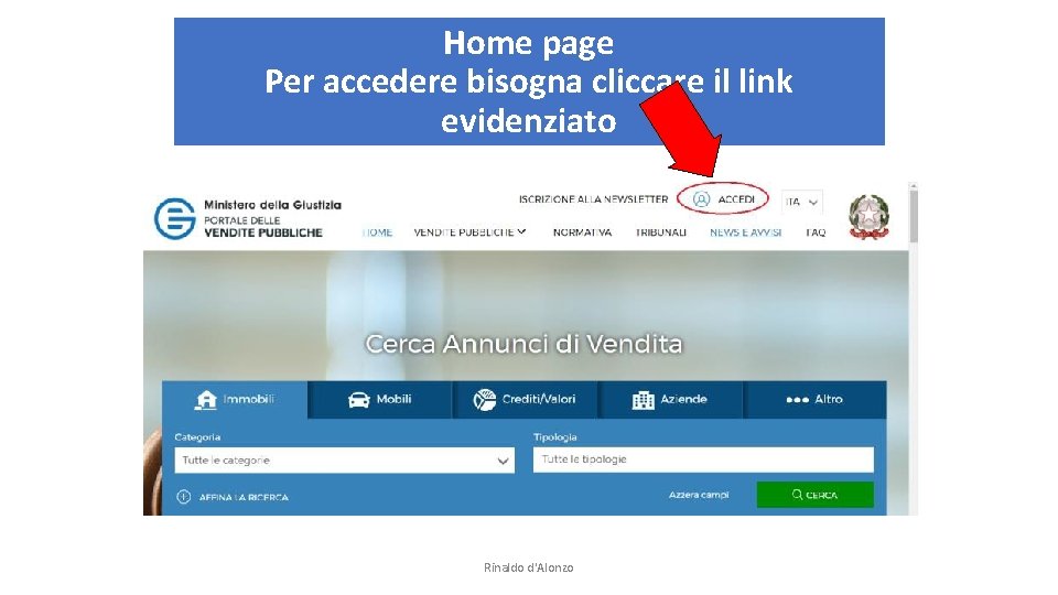 Home page Per accedere bisogna cliccare il link evidenziato Rinaldo d'Alonzo 
