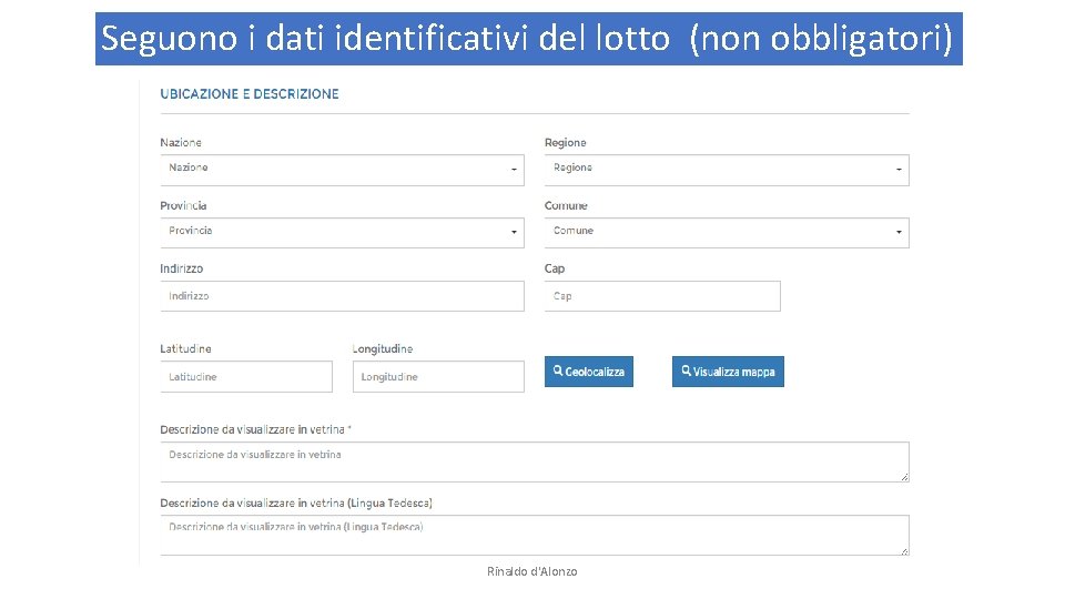 Seguono i dati identificativi del lotto (non obbligatori) Rinaldo d'Alonzo 