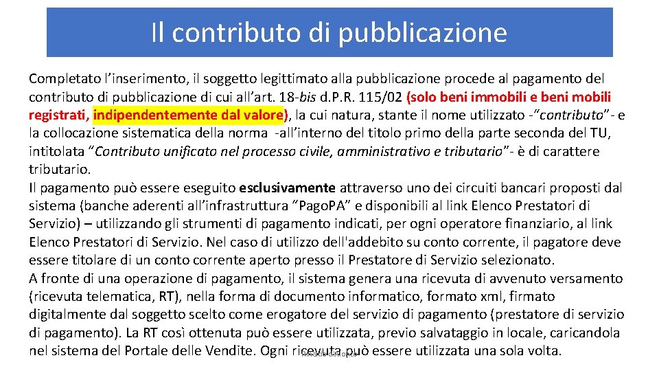 Il contributo di pubblicazione Completato l’inserimento, il soggetto legittimato alla pubblicazione procede al pagamento