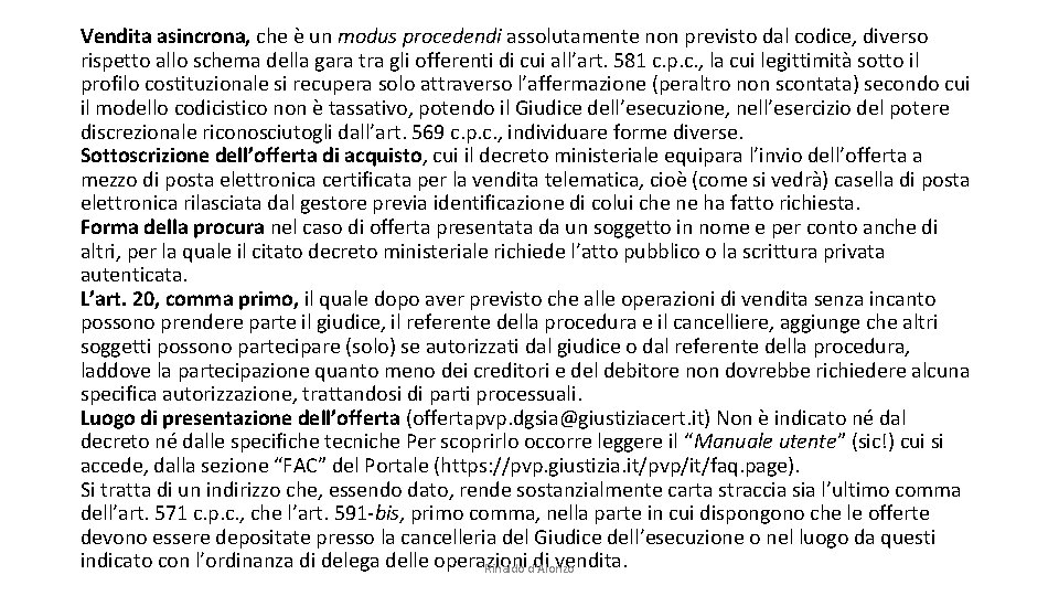 Vendita asincrona, che è un modus procedendi assolutamente non previsto dal codice, diverso rispetto