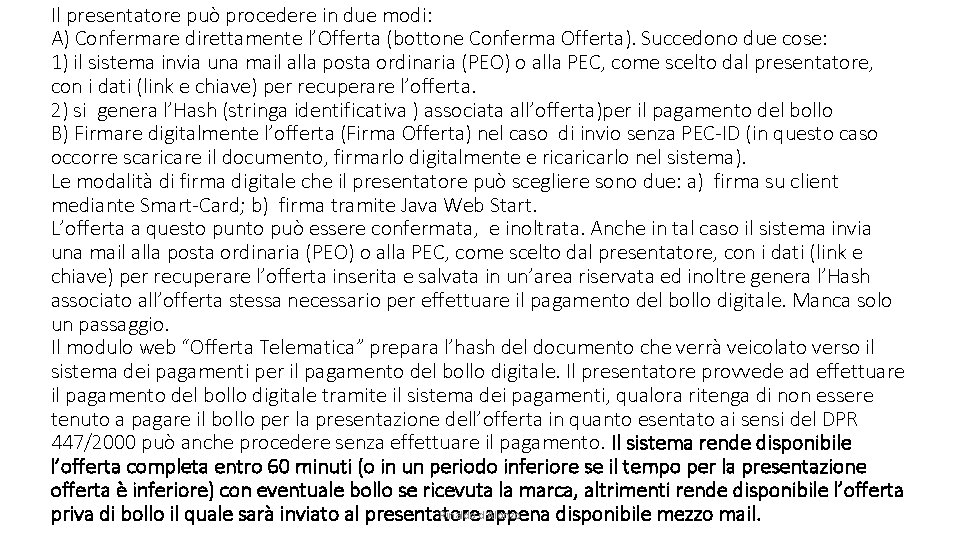 Il presentatore può procedere in due modi: A) Confermare direttamente l’Offerta (bottone Conferma Offerta).