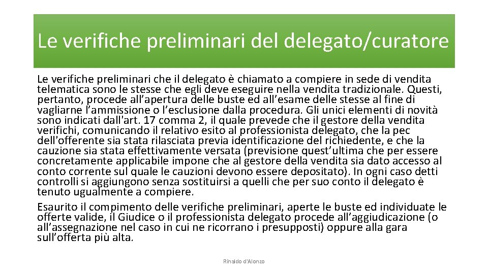 Le verifiche preliminari delegato/curatore Le verifiche preliminari che il delegato è chiamato a compiere