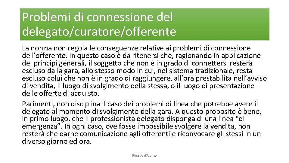 Problemi di connessione delegato/curatore/offerente La norma non regola le conseguenze relative ai problemi di