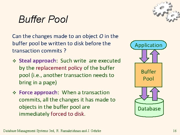 Buffer Pool Can the changes made to an object O in the buffer pool