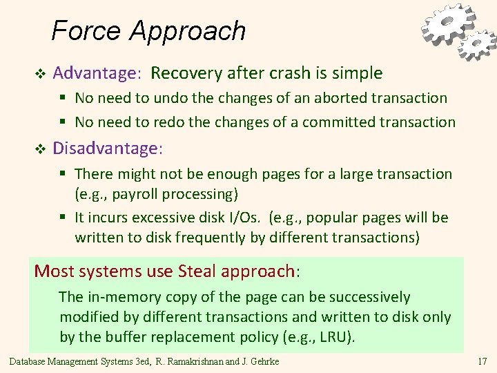 Force Approach v Advantage: Recovery after crash is simple § No need to undo