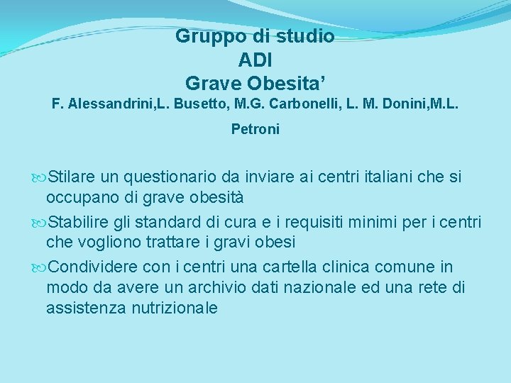 Gruppo di studio ADI Grave Obesita’ F. Alessandrini, L. Busetto, M. G. Carbonelli, L.