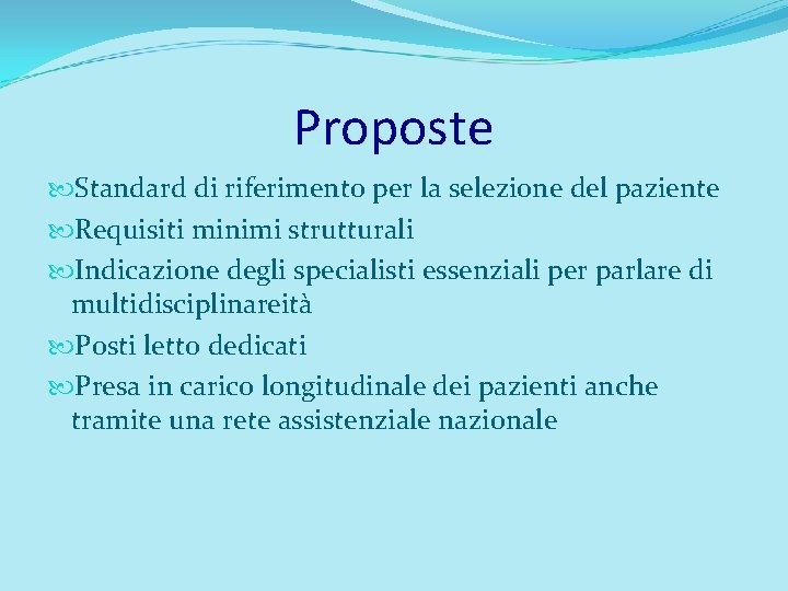 Proposte Standard di riferimento per la selezione del paziente Requisiti minimi strutturali Indicazione degli