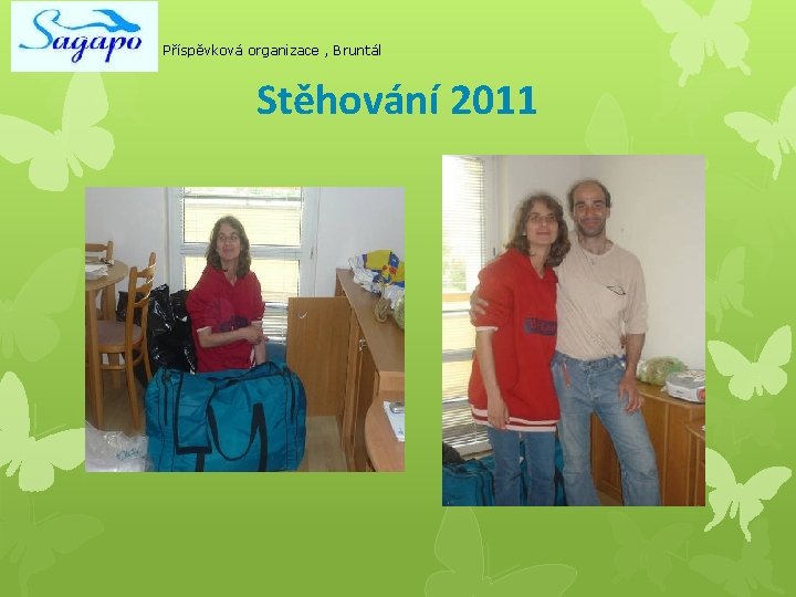 Příspěvková organizace , Bruntál Stěhování 2011 