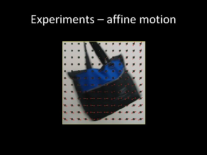 Experiments – affine motion 