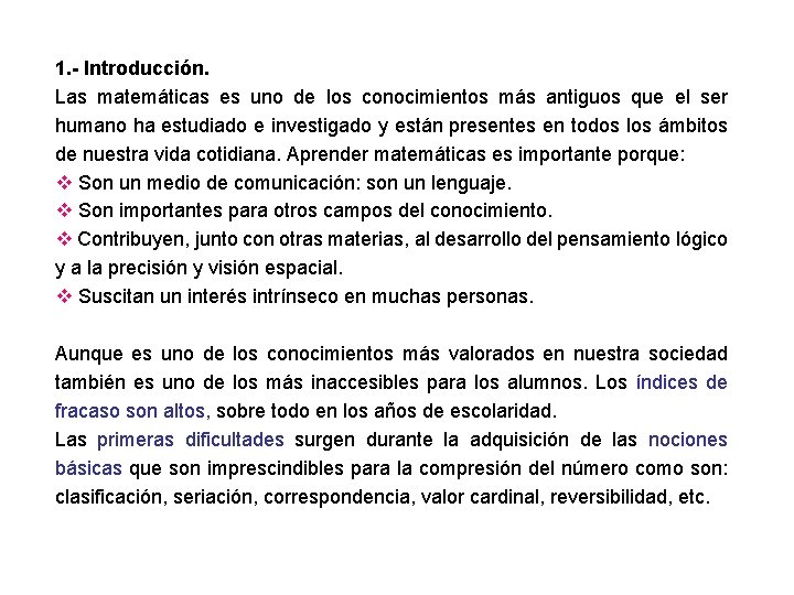 1. - Introducción. Las matemáticas es uno de los conocimientos más antiguos que el