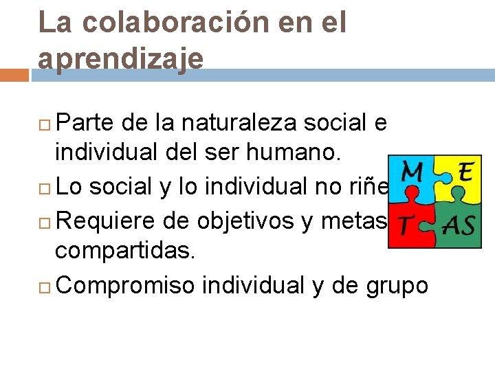 La colaboración en el aprendizaje Parte de la naturaleza social e individual del ser