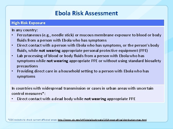 Ebola Risk Assessment High Risk Exposure In any country: • Percutaneous (e. g. ,